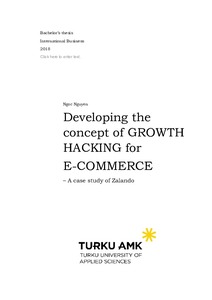 Developing the concept of growth hacking for E-commerce : a case study of  Zalando - Theseus