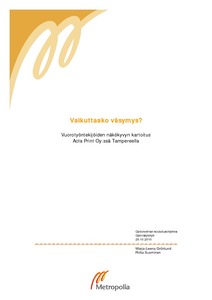 Vaikuttaako väsymys? : vuorotyöntekijöiden näkökyvyn mittauksia Acta Print  Oy:ssä Tampereella - Theseus