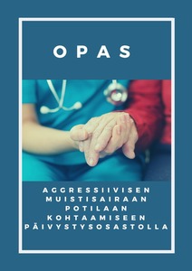 Opas Aggressiivisen Muistisairaan Potilaan Kohtaamiseen ...