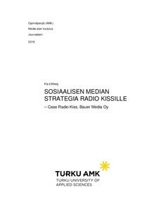 Sosiaalisen median strategia Radio Kissille : Case Radio Kiss, Bauer Media  Oy - Theseus