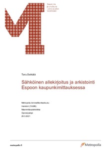 Sähköinen allekirjoitus ja arkistointi Espoon kaupunkimittauksessa - Theseus