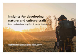 Insights for developing nature and culture trails : based on benchmarking  Finnish nature destinations - Theseus