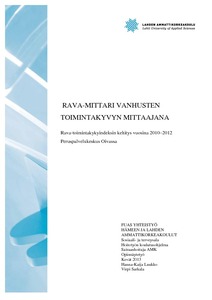 Rava-mittari vanhusten toimintakyvyn mittaajana : Rava-toimintakykyindeksin  kehitys vuosina 2010–2012 Peruspalvelukeskus Oivassa - Theseus