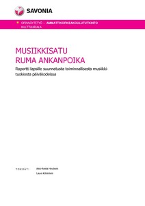 Musiikkisatu Ruma Ankanpoika : Raportti lapsille suunnatusta  toiminnallisesta musiikkituokiosta päiväkodeissa - Theseus