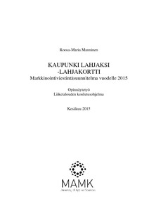 Kaupunki Lahjaksi -lahjakortti : Markkinointiviestintäsuunnintelma vuodelle  2015 - Theseus