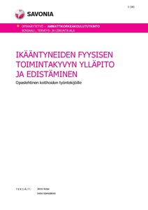 Ikääntyneen fyysisen toimintakyvyn ylläpito ja edistäminen : Opaslehtinen  kotihoidon työntekijöille - Theseus