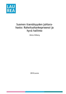 Suomen itsenäisyyden juhlarahasto : rahoitushankeprosessi ja hyvä hallinto  - Theseus