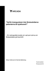 Varför transporterar inte förstavårdarna mig till sjukhuset : -En  netnografisk studie om vad som skrivs om förstavården på Suomi24 - Theseus