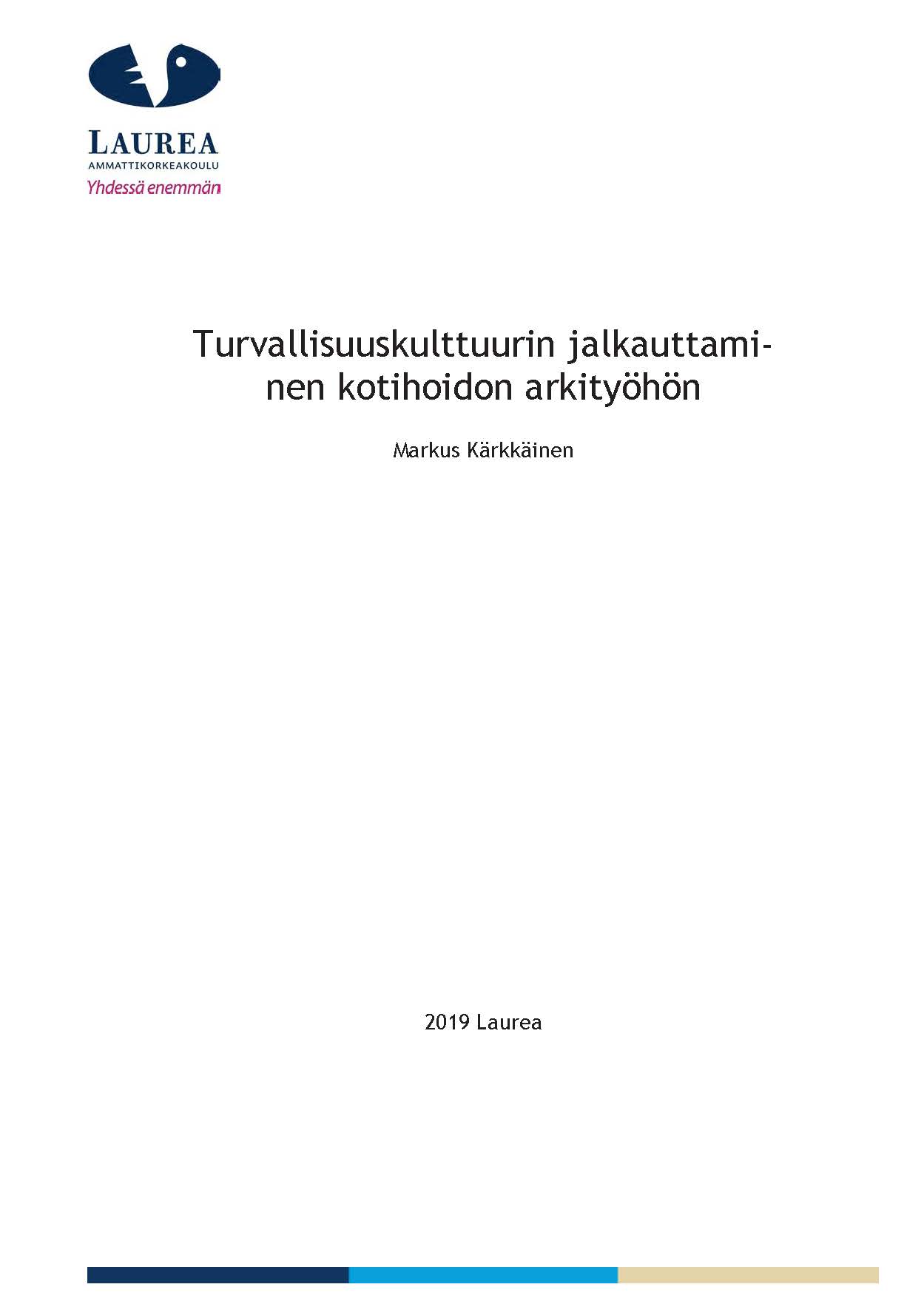 Turvallisuuskulttuurin jalkauttaminen kotihoidon arkityöhön - Theseus