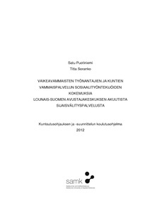 Vaikeavammaisten työnantajien ja kuntien vammaispalvelun  sosiaalityöntekijöiden kokemuksia Lounais-Suomen Avustajakeskuksen  akuutista sijaisvälityspalvelusta - Theseus