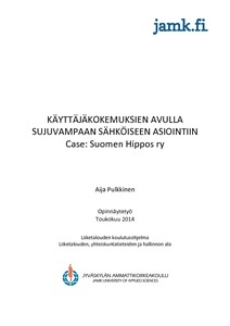 Käyttäjäkokemuksien avulla sujuvampaan sähköiseen asiointiin : Case: Suomen  Hippos ry - Theseus